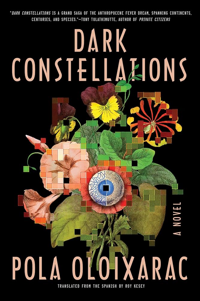 Pola Oloixarac’s Dark Constellations – Your Very Blood Will Betray You: A Review